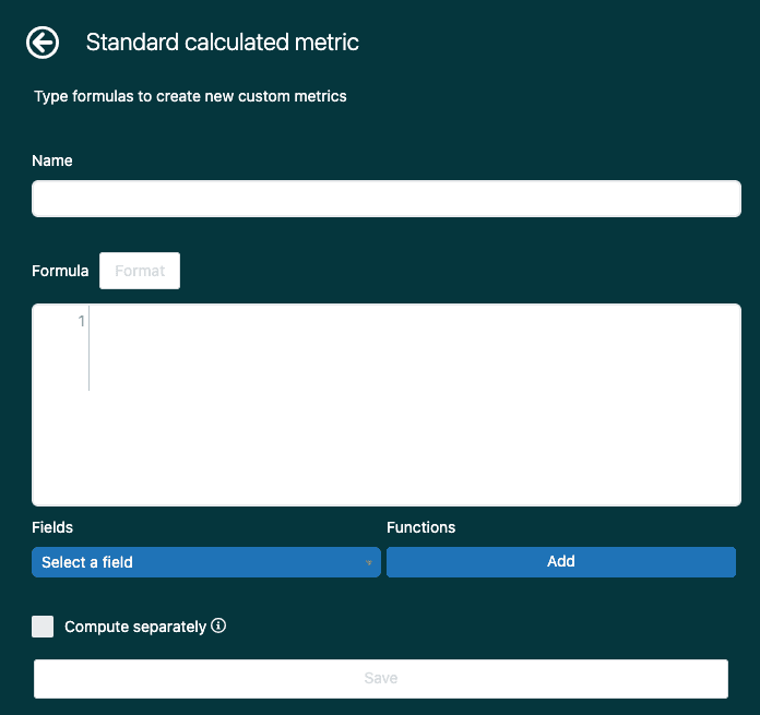 Standard calculated metric creation panel with Name and Formula input fields